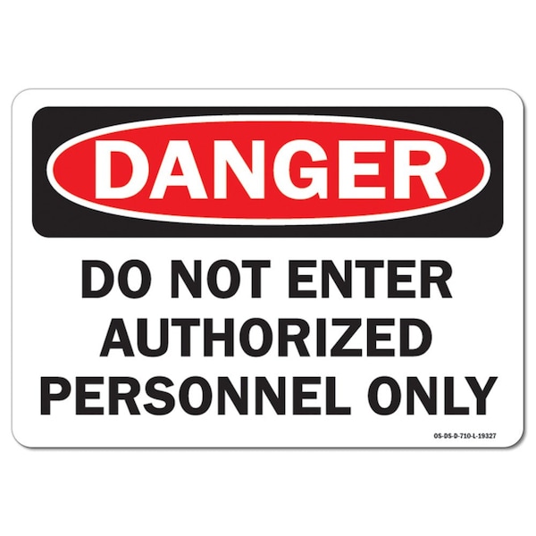 Safety Sign, OSHA Danger, 12" Height, 18" Width, Do Not Enter Authorized Personnel Only, Landscape